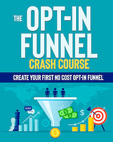 The Opt-In Funnel Crash Course