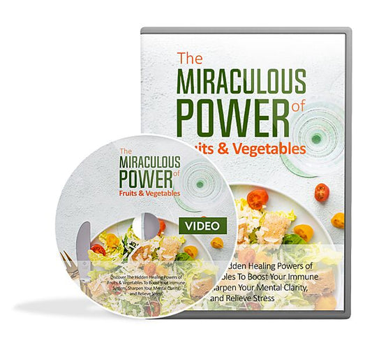 The Miraculous Power Of Fruit and Vegetables Video Upgrade