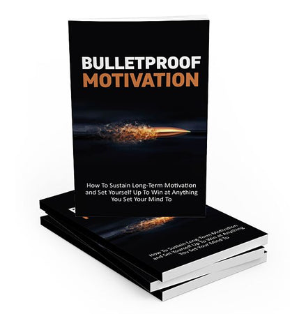 Bulletproof Motivation