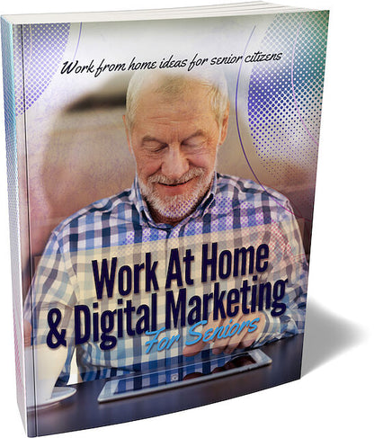 Work At Home & Digital Marketing For Seniors