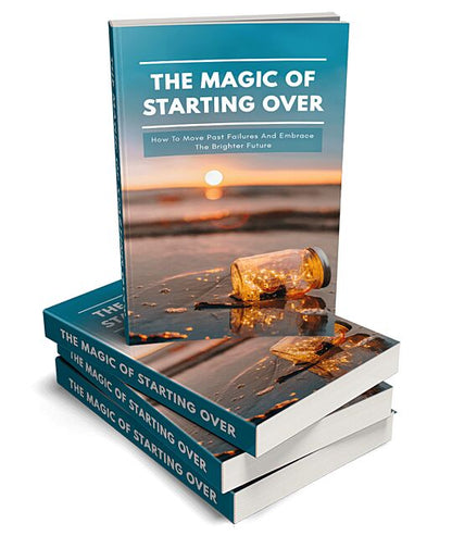 The Magic Of Starting Over