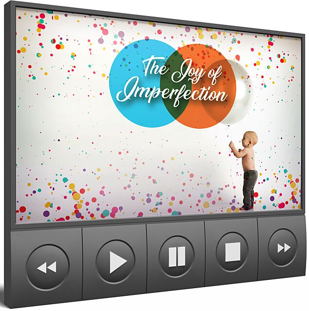 The Joy Of Imperfection Video Upgrade